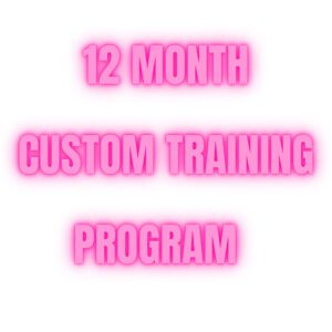 12 MONTH CUSTOM TRAINING PROGRAM