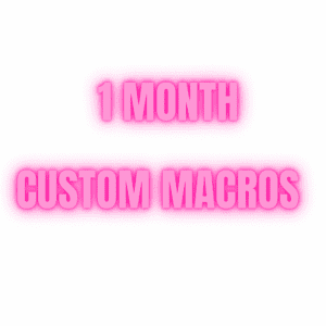 1 Month Custom Macros