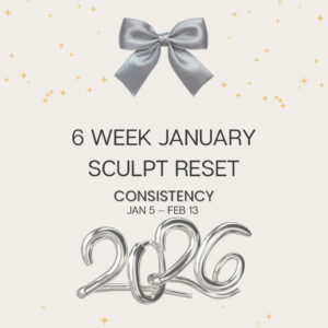 6 WEEK JANUARY SCULPT RESET JAN 5 - FEB 13